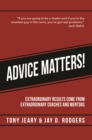 Advice Matters : Extraordinary Results Come From Extraordinary Coaches and Mentors - Book