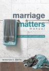 Marriage Matters Manual : Study Guide with Leader's Notes - eBook
