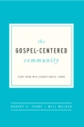 The Gospel-Centered Community : Study Guide with Leader's Notes - eBook
