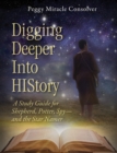 Digging Deeper Into History : A Study Guide for Shepherd, Potter, Spy-and the Star Namer - Book
