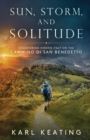 Sun, Storm, and Solitude : Discovering Hidden Italy on the Cammino di San Benedetto - Book