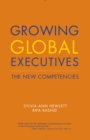 Growing Global Executives : The New Competencies - Book
