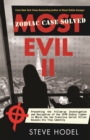 Most Evil II : Presenting the Follow-Up Investigation and Decryption of the 1970 Zodiac Cipher in which the San Francisco Serial Killer Reveals his True Identity - eBook