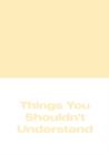Michael Williams - Things You Shouldn't Understand - Book