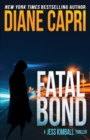 Fatal Bond : A Jess Kimball Thriller - Book