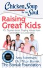 Chicken Soup for the Soul: Raising Great Kids : 101 Stories about Sharing Values from Generation to Generation - eBook