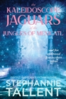 The Kaleidoscope Jaguars of the Jungles of Mexicatl : and Other Stories - Book