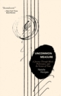 Uncommon Measure : A Journey Through Music, Performance, and the Science of Time - eBook