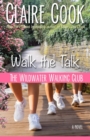 The Wildwater Walking Club : Walk the Talk: Book 4 of The Wildwater Walking Club series - Book