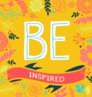 BE Inspired : 200 Inspirational Quotes - Book