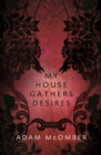 My House Gathers Desires - Book