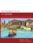 Illustrated Acts in Greek : With the Greek New Testament, Produced at Tyndale House, Cambridge - Book