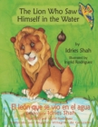 The Lion Who Saw Himself in the Water -- El leon que se vio en el agua : English-Spanish Edition - Book