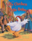 The Silly Chicken -- El Pollo Bobo : English-Spanish Edition - Book