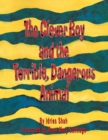 The Clever Boy and the Terrible, Dangerous Animal - Book