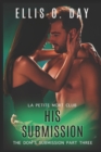 His Submission : An alpha male, dominant and submissive, second chance, steamy romance - Book