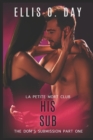 His Sub : An alpha male, steamy, erotic, second chance romance - Book