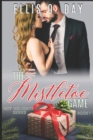 The Mistletoe Game : A steamy, contemporary, romantic comedy - Book