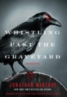 Whistling Past the Graveyard - Book