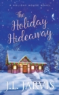 The Holiday Hideaway : A Holiday House Novel - Book