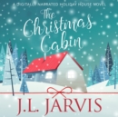 The Christmas Cabin : A Holiday House Novel - eAudiobook