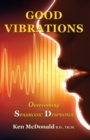 Good Vibrations : Overcoming Spasmodic Dysphonia - Book