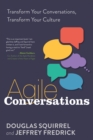 Agile Conversations : Transform Your Conversations, Transform Your Culture - eBook