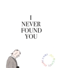 I Never Found You - Book
