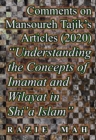Comments on Mansoureh Tajik's Articles (2020) "Understanding the Concepts of Imamat and Wilayat in Shi'a Islam" - eBook