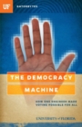 The Democracy Machine : How One Engineer Made Voting Possible For All - Book