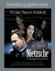 Nietzsche : A Dangerous Life: An Historical Biography Movie Script About History's Most Infamous Atheist - Book