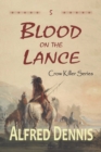 Blood on the Lance : Crow Killer Series - Book 5 - Book