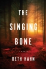 The Singing Bone : A Novel - eBook