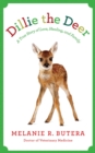 Dillie the Deer : A True Story of Love, Healing, and Family - eBook