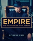 Empire : The Unauthorized Untold Story - eBook