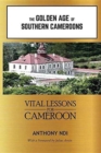 The Golden Age of Southern Cameroons : Prime Lessons for Cameroon - Book