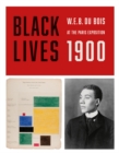 Black Lives 1900: W.E.B. Du Bois at the Paris Exposition - Book