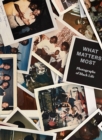 What Matters Most: Photographs of Black Life : The Fade Resistance Collection - Book