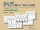 ECG and Intracardiac Tracings : A Toolkit Approach for Analyzing Arrhythmias - Book