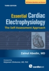 Essential Cardiac Electrophysiology, Third Edition : The Self-Assessment Approach - Book