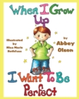 When I Grow Up I Want to Be Perfect - Book