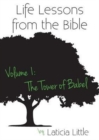 Life Lessons from the Bible : Volume 1: The Tower of Babel - Book