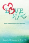 Love Wins : Hope and Healing for Your Marriage - Book