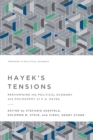 Hayek's Tensions : Reexamining the Political Economy and Philosophy of F. A. Hayek - Book