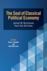 The Soul of Classical Political Economy : James M. Buchanan from the Archives - eBook