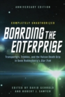 Boarding the Enterprise : Transporters,Tribbles, And the Vulcan Death Grip in Gene Roddenberry's Star Trek - Book