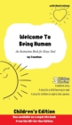 Welcome to Being Human (Children's Edition) : An Instruction Book for Every Soul - Book