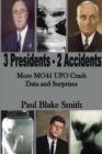 3 Presidents, 2 Accidents : More Mo41 UFO Data and Surprises - Book