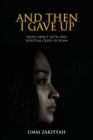 And Then I Gave Up : Essays about Faith and Spiritual Crisis in Islam - Book