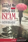 No One Taught Me the Human Side of Islam : The Muslim Hippie's Story of Living with Bipolar Disorder - Book